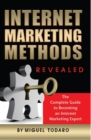 Image for Internet marketing methods revealed: the complete guide to becoming an Internet marketing expert