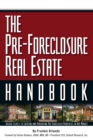 Image for The pre-foreclosure real estate handbook: insider secrets to locating and purchasing pre-foreclosed properties in any market