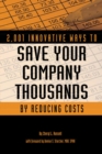 Image for 2,001 innovative ways to save your company thousands and reduce costs: a complete guide to creative cost cutting and profit boosting
