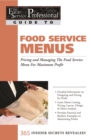 Image for The Food Service Professionals Guide To: Food Service Menus: Pricing and Managing the Food Service Menu for Maximum Profit