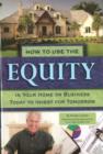 Image for How to Use the Equity in Your Home or Business Today to Invest for Tomorrow