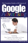 Image for The Complete Guide to Google Advertising - Including Tips, Tricks, and Strategies to Create a Winning Advertising Plan