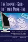 Image for The complete guide to e-mail marketing: how to create successful, spam-free campaigns to reach your target audience and increase sales