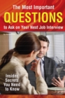 Image for The Most Important Questions to Ask on Your Next Job Interview: Insider Secrets You Need to Know