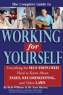 Image for The complete guide to working for yourself: everything the self-employed need to know about taxes recordkeeping, and other laws