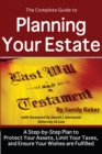 Image for The complete guide to planning your estate: a step-by-step plan to protect your assets, limit your taxes and ensure your wishes are fulfilled