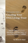 Image for The complete guide to creating your own living trust: a step by step plan to protect your assets, limit your taxes and ensure your wishes are fulfilled