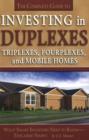 Image for Complete Guide to Investing in Duplexes, Triplexes, Fourplexes &amp; Mobile Homes : What Smart Investors Need to Know -- Explained Simply