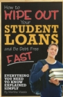 Image for How to Wipe Out Your Student Loans &amp; Be Debt Free Fast