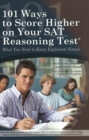 Image for 101 Ways to Score Higher on Your SAT Reasoning Test : What You Need to Know Explained Simply