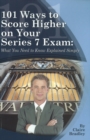 Image for 101 Ways to Score Higher on Your Series 7 Exam : What You Need to Know Explained Simply