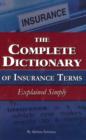 Image for The complete dictionary of insurance terms explained simply