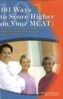 Image for 101 Ways to Score Higher on Your MCAT