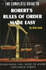 Image for Complete Guide to Robert&#39;s Rules of Order Made easy : Everything Your Need to Know Explained Simply