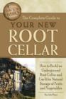 Image for The complete guide to your new root cellar  : how to build an underground root cellar and use it for natural storage of fruits and vegetables