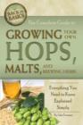 Image for The complete guide to growing your own hops, malts, and brewing herbs  : everything you need to know explained simply