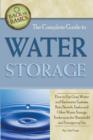 Image for The complete guide to water storage  : how to use tanks, ponds, and other water storage for household and emergency use