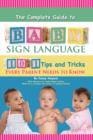 Image for Complete Guide to Baby Sign Language : 101 Tips &amp; Tricks Every Parent Needs to Know
