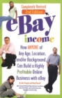 Image for eBay Income : How ANYONE of Any Age, Location, &amp;/or Background Can Build a Highly Profitable Online Business with eBay - 2nd Edition