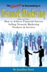 Image for The Secrets to Succeeding in Network Marketing Offline and Online: How to Achieve Financial Success Selling Network Marketing Products &amp; Services