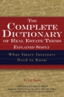 Image for The complete dictionary of real estate terms explained simply: what smart investors need to know