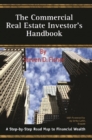 Image for The commercial real estate investor&#39;s handbook: a step-by-step road map to financial wealth