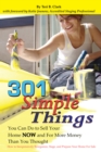Image for 301 simple things you can do to sell your home now and for more money than you thought: how to inexpensively reorganize, stage, and prepare your home for sale