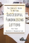 Image for The Complete Guide to Writing Successful Fundraising Letters for Your Nonprofit Organization: With Companion Cd-rom