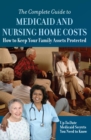 Image for The complete guide to Medicaid and nursing home costs: how to keep your family assets protected : up to date Medicaid secrets you need to know.