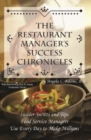Image for The restaurant manager&#39;s success chronicles: insider secrets and techniques food service managers use every day to make millions