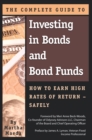 Image for The Complete Guide to Investing in Bonds and Bond Funds: How to Earn High Rates of Return Safely