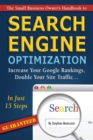 Image for The Small Business Owner&#39;s Handbook to Search Engine Optimization: Increase Your Google Rankings, Double Your Site Traffic...in Just 15 Steps: Guaranteed