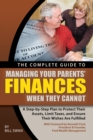 Image for The Complete Guide to Managing Your Parents&#39; Finances When They Cannot: A Step-by-Step Plan to Protect their Assets, Limit Taxes, and Ensure their Wishes Are Fulfilled