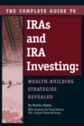 Image for The Complete Guide to Iras &amp; Ira Investing: Wealth-building Strategies Revealed