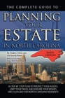 Image for The Complete Guide to Planning Your Estate in North Carolina: A Step-by-step Plan to Protect Your Assets, Limit Your Taxes, and Ensure Your Wishes Are Fulfilled for North Carolina Residents