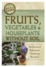 Image for How to Grow Fruits, Vegetables &amp; Houseplants without Soil