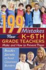 Image for 199 Mistakes New K-6th Grade Teachers Make &amp; How to Prevent Them