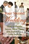 Image for Your second wedding  : how to handle issues, make plans, and ensure it&#39;s a great success