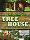 Image for Complete Guide to Building Your Own Tree House: For Parents and Adults Who Are Kids at Heart