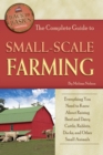 Image for The complete guide to small scale farming: everything you need to know about raising beef cattle, rabbits, ducks &amp; other small animals