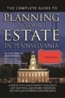 Image for Complete Guide to Planning Your Estate in Pennsylvania  a Step-by-step Plan to Protect Your Assets, Limit Your Taxes, and Ensure Your Wishes Are Fulfilled for Pennsylvania Residents