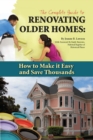Image for Complete Guide to Renovating Older Homes: How to Make It Easy and Save Thousands