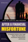 Image for How to Survive and Prosper After a Financial Misfortune: A Complete Guide to Your Legal Rights After Bankruptcy, Foreclosure, Repossession, and Eviction