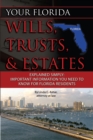 Image for Your Florida Will, Trusts, &amp; Estates Explained: Simply Important Information You Need to Know