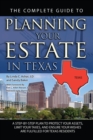 Image for Complete Guide to Planning Your Estate in Texas: A Step-by-step Plan to Protect Your Assets, Limit Your Taxes, and Ensure Your Wishes Are Fulfilled for Texas Residents