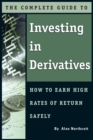 Image for The complete guide to investing in derivatives: how to earn high rates of return safely