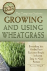 Image for The complete guide to growing and using wheatgrass: everything you need to know explained simply