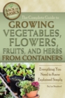 Image for Complete Guide to Growing Vegetables, Flowers, Fruits, and Herbs from Containers: Everything You Need to Know Explained Simply