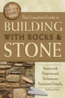 Image for Complete Guide to Building With Rocks &amp; Stone: Stonework Projects and Techniques Explained Simply