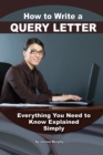 Image for How to write a query letter: everything you need to know explained simply.
